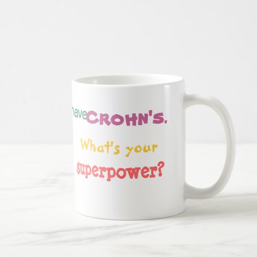 Mug J'ai Crohn. Quelle est la votre superpuissance ? (Droite)