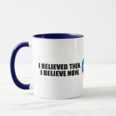MUG J'AI CRU ALORS. JE CROIS MAINTENANT (Gauche)