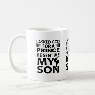 Mug J'ai demandé à Dieu un prince, il m'a envoyé mon f