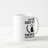Mug J'Ai Des Clubs Pour Ma Femme (Devant droit)