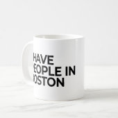 Mug J'Ai Des Gens À Boston (Devant gauche)