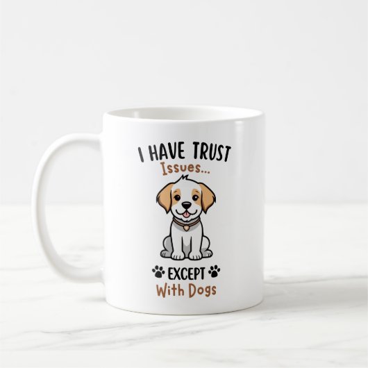 Mug J'ai des problèmes de confiance sauf avec les chie (Gauche)