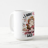 Mug J'ai des projets Le chat a dit non Drôle de chat (Devant gauche)