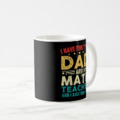 Mug J'Ai Deux Titres Papa Et Enseignant Des Maths Drôl (Devant droit)