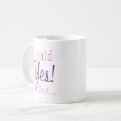 Mug J'Ai Dit Oui Mais D'Abord (Devant gauche)