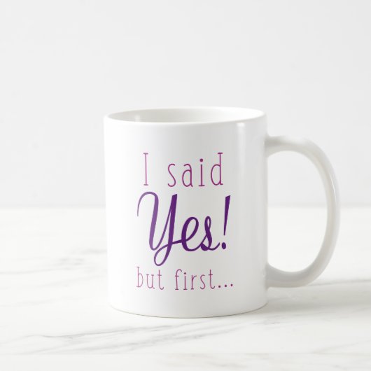 Mug J'Ai Dit Oui Mais D'Abord (Droite)