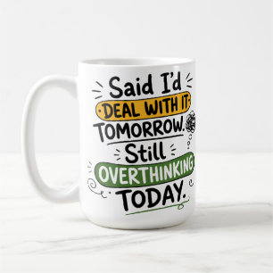 Mug J'ai dit que j'allais m'en occuper demain 