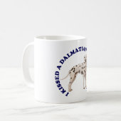 Mug J'ai embrassé une Dalmatienne (Devant gauche)