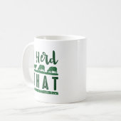 Mug J'Ai Entendu Ça (Devant gauche)