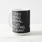 Mug J'ai essayé d'être normal. C'était épuisant. Pas à (Devant gauche)