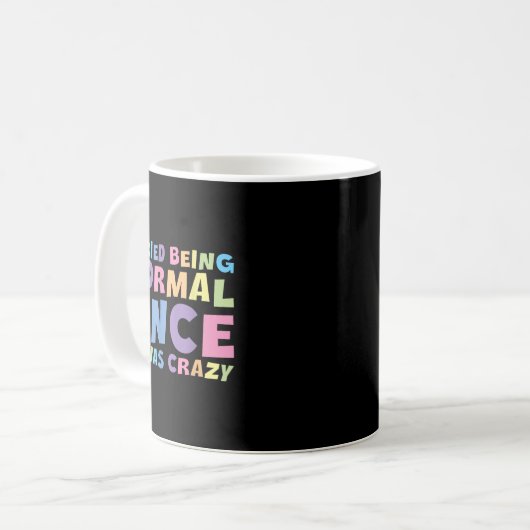 Mug J'Ai Essayé D'Être Normal Une Fois C'Était Fou Hil (Devant gauche)
