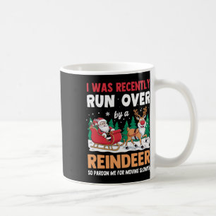 Mug J'ai été récemment écrasé par un renne de Noël