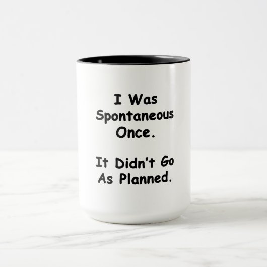 Mug J'ai été spontané une fois. (Centre)