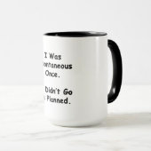 Mug J'ai été spontané une fois. (Devant droit)