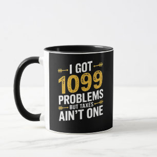 Mug J'ai eu 1099 problèmes mais les impôts ne sont pas
