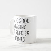 Mug J'ai eu 25 ans trois fois, 75e anniversaire (Devant gauche)