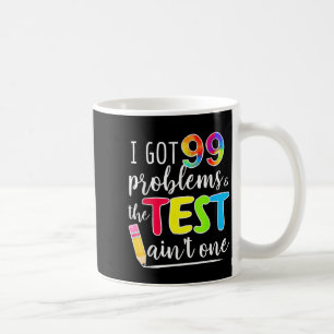 Mug J'Ai Eu 99 Problèmes, Test Day Motivational Tee Fo