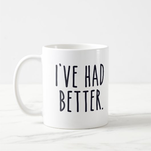 Mug J'ai eu mieux (Gauche)