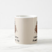 Mug J'ai fait ce café du sol (Centre)