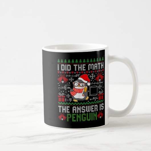 Mug J'Ai Fait Le Mathe La Réponse Est Penguin Ugly Mat (Droite)