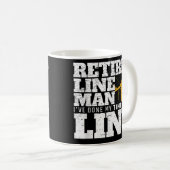 Mug J'Ai Fait Mon Temps Sur La Ligne Retraité Lineman (Devant droit)