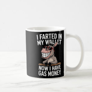Mug J'Ai Farci Dans Mon Portefeuille Maintenant J'Ai D