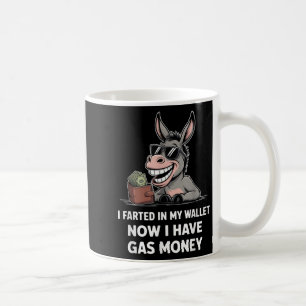 Mug J'Ai Farci Dans Mon Portefeuille Maintenant J'Ai D