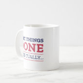 Mug J'Ai Fini Par Faire Les Choses. (Devant gauche)