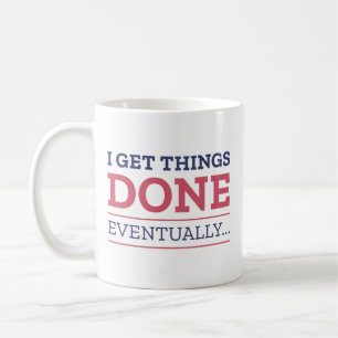 Mug J'Ai Fini Par Faire Les Choses.