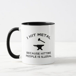 Mug J'Ai Frappé Metal Parce Que Toucher Les Gens Est I