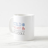 Mug J'ai froid. Vous êtes Hot. Cuddle. (Devant gauche)