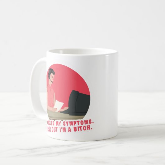 Mug J'ai googlé mes symptômes, il s'avère que... (Devant gauche)
