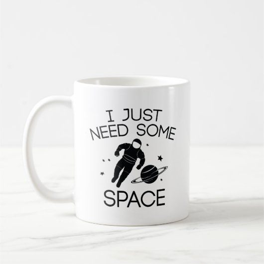 Mug J'Ai Juste Besoin D'Espace (Gauche)