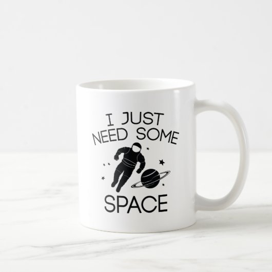 Mug J'Ai Juste Besoin D'Espace (Droite)