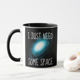 Mug J'Ai Juste Besoin D'Espace Bleu Galaxy