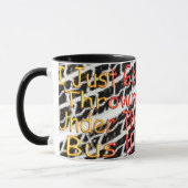 Mug J'ai juste obtenu jeté sous l'autobus (Gauche)