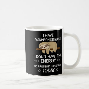 Mug J'ai la maladie de Parkinson, je n'ai pas l'énergi