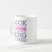 Mug J'Ai L'Air Si Bien D'Être Retraité (Devant gauche)