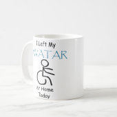 Mug J'ai laissé mon Avatar à la maison aujourd'hui ave (Devant gauche)