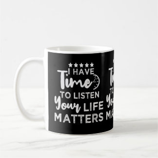 Mug J'Ai Le Temps D'Écouter Ce Qui Compte Pour Ta Vie