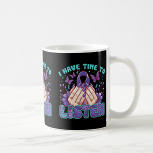 Mug J'Ai Le Temps D'Écouter La Santé Mentale Et Le Sui