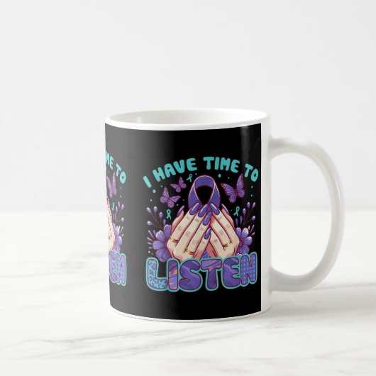 Mug J'Ai Le Temps D'Écouter La Santé Mentale Et Le Sui (Droite)