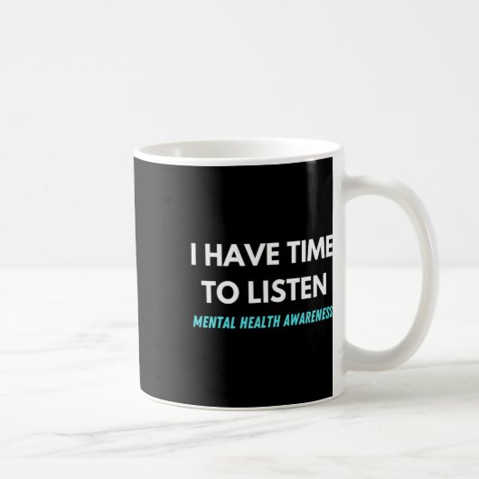 Mug J'Ai Le Temps D'Écouter La Sensibilisation À La Pr (Droite)