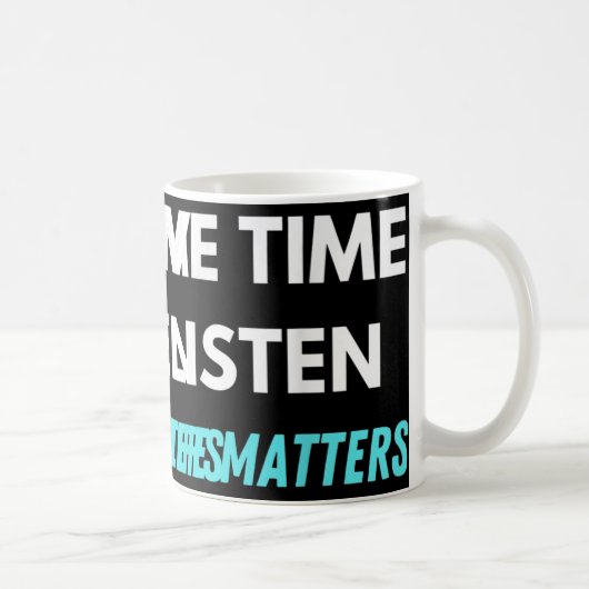 Mug J'Ai Le Temps D'Écouter La Sensibilisation À La Pr (Droite)