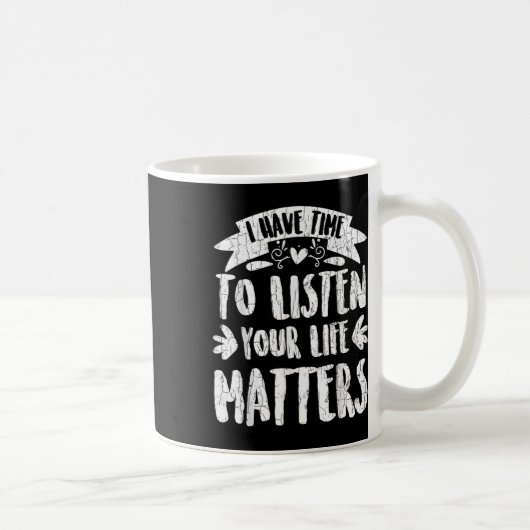 Mug J'Ai Le Temps D'Écouter La Sensibilisation À La Pr (Droite)