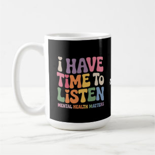 Mug J'ai le temps d'écouter la sensibilisation à la sa
