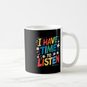Mug J'Ai Le Temps D'Écouter Le Suicide Mental Health A