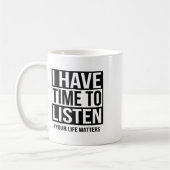 Mug J'Ai Le Temps D'Écouter Vos Problèmes De Vie (Gauche)