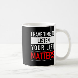 Mug J'Ai Le Temps D'Écouter Vos Problèmes De Vie - Sui