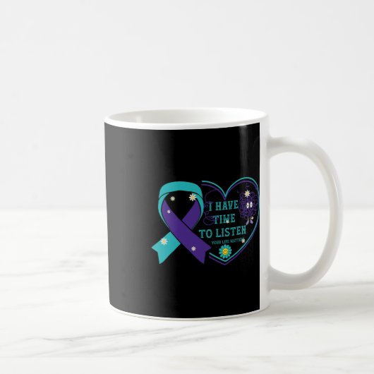 Mug J'Ai Le Temps D'Écouter Vos Problèmes De Vie Suici (Droite)